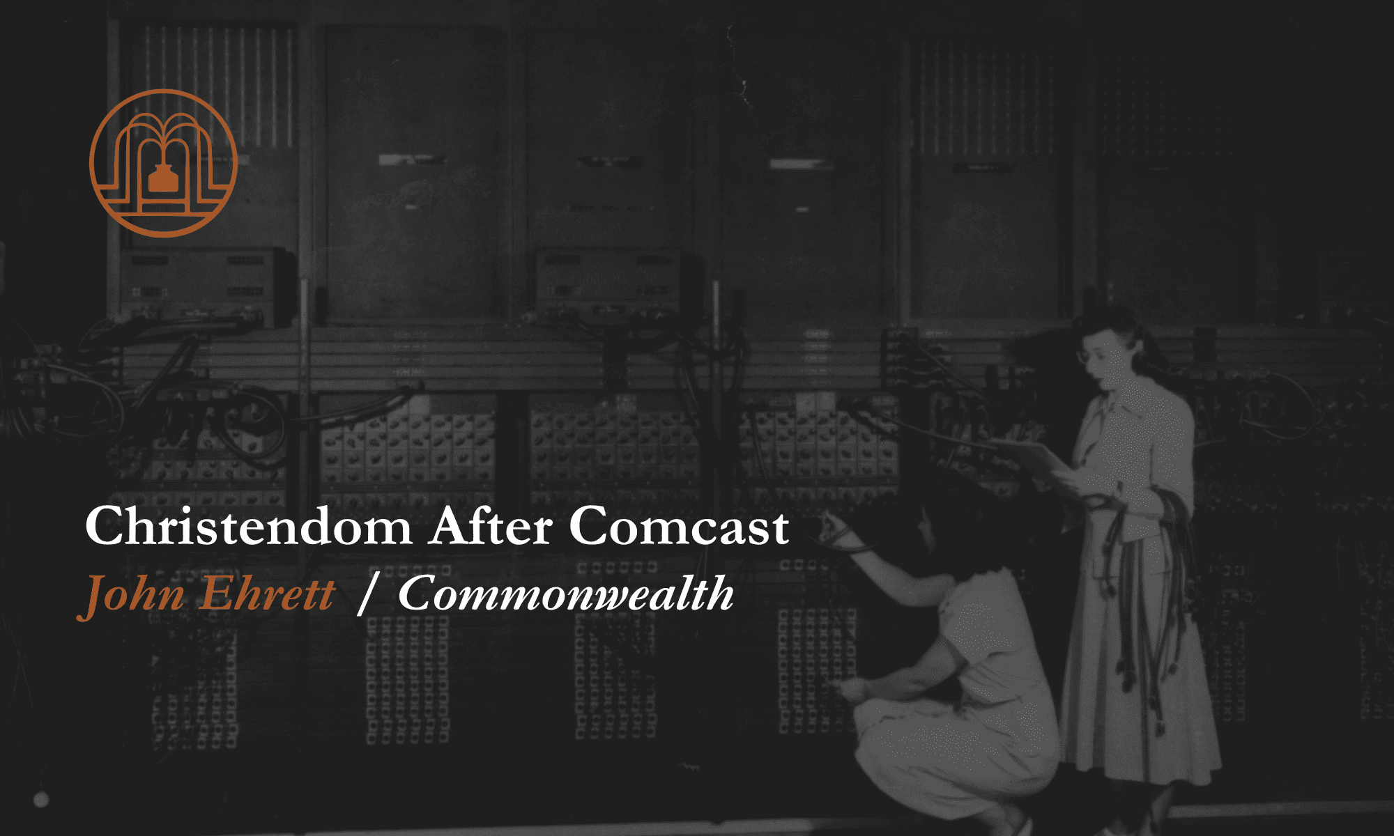Christendom After Comcast Ad Fontes