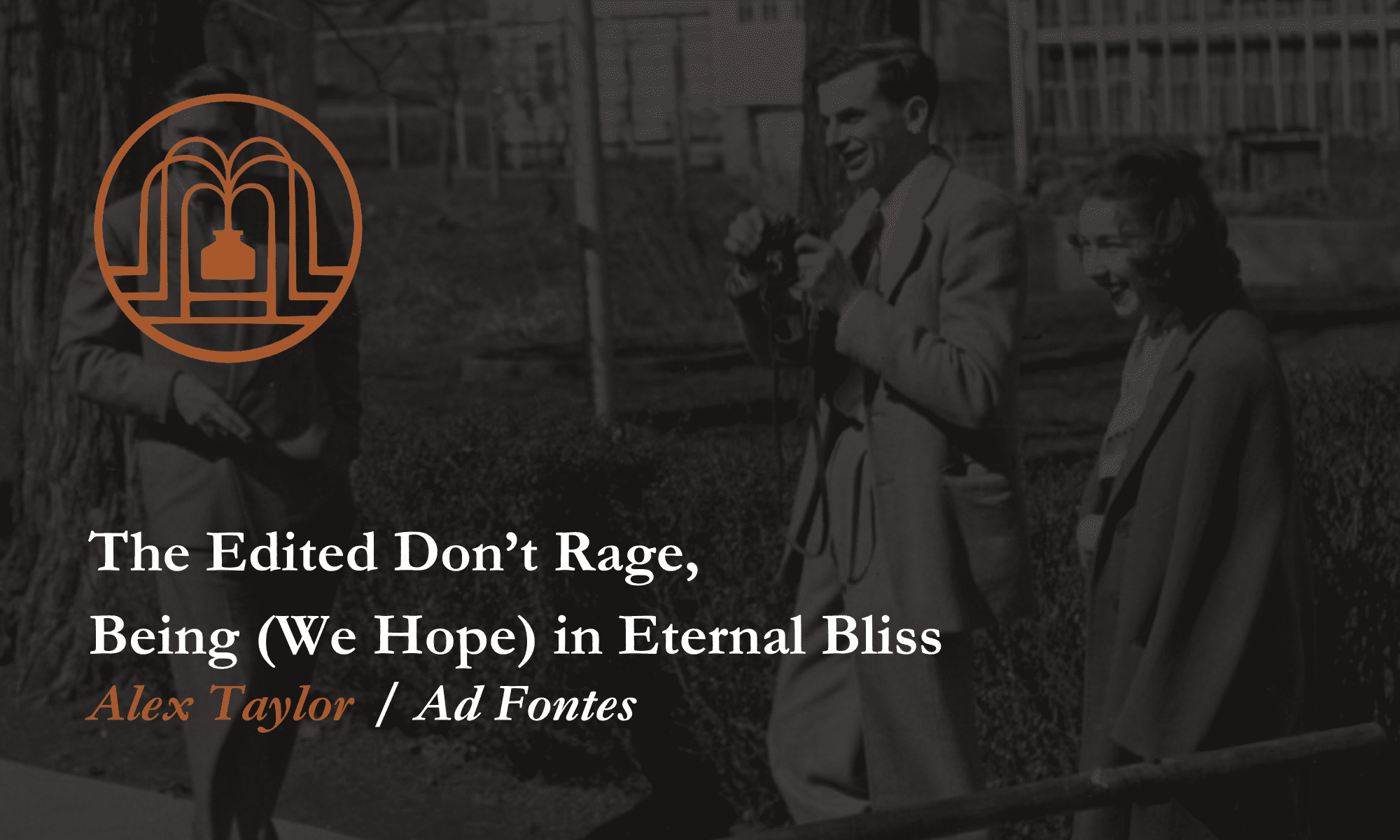 The Edited Don't Rage, Being (We Hope) in Eternal Bliss - Ad Fontes
